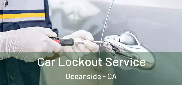 Car Lockout Service Oceanside - CA