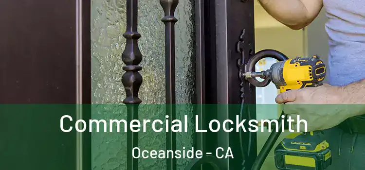 Commercial Locksmith Oceanside - CA
