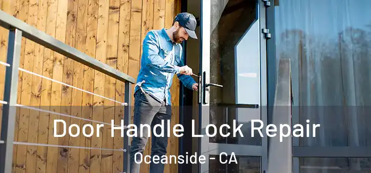Door Handle Lock Repair Oceanside - CA