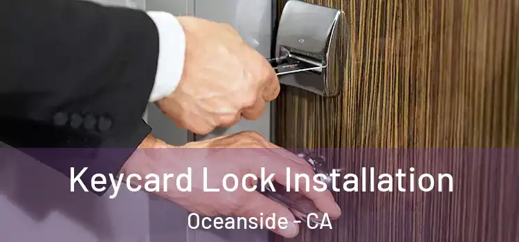 Keycard Lock Installation Oceanside - CA