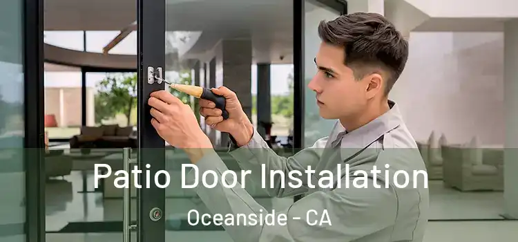 Patio Door Installation Oceanside - CA