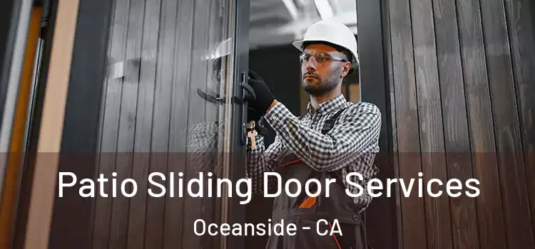 Patio Sliding Door Services Oceanside - CA