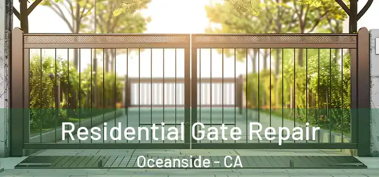 Residential Gate Repair Oceanside - CA