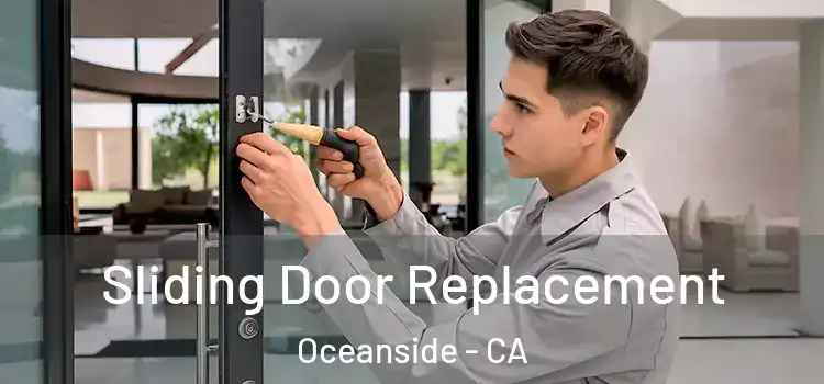 Sliding Door Replacement Oceanside - CA